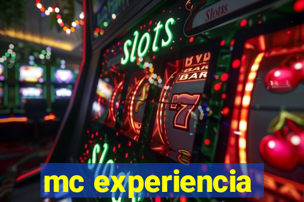 mc experiencia